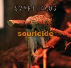 Svart Kaos : Souricide